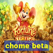 chome beta